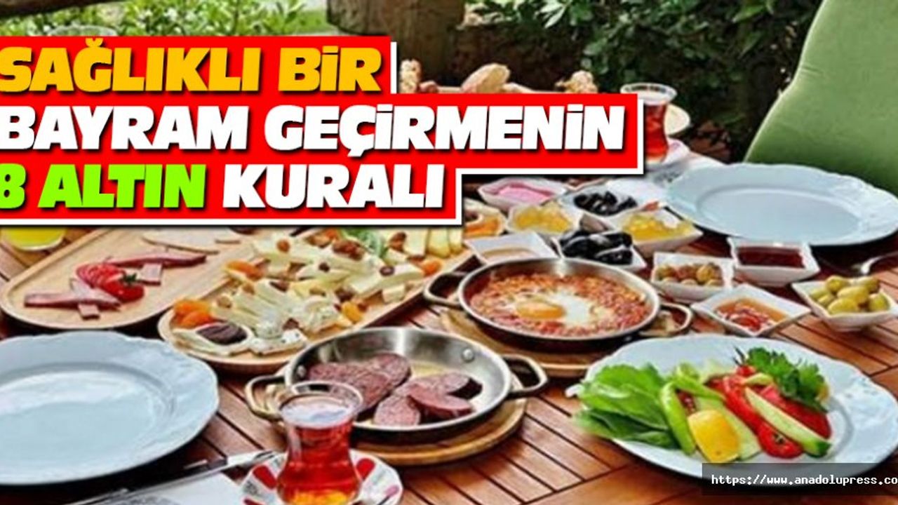 Sağlıklı Bir Bayram Geçirmenin 8 Altın Kuralı