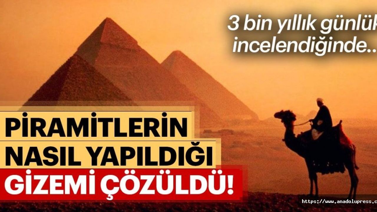 Piramitlerin nasıl yapıldığı gizemi 3 bin yıllık günlük incelenerek çözüldü
