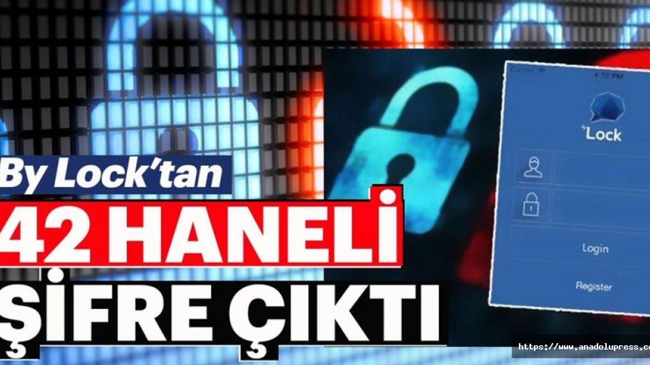 Şifreli mesajlar deşifre oldu: Bylock’tan 42 haneli şifre çıktı