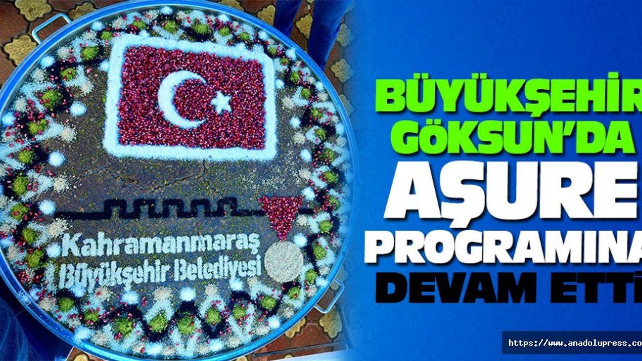 Büyükşehir Göksun’da Aşure Programına Devam Etti
