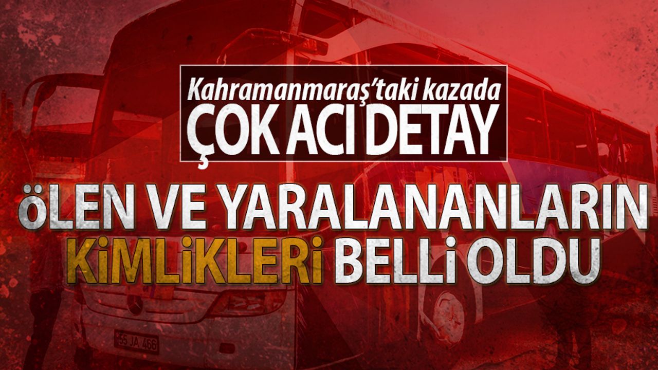 Kazada ölen ve yaralananların kimlikleri beli oldu!