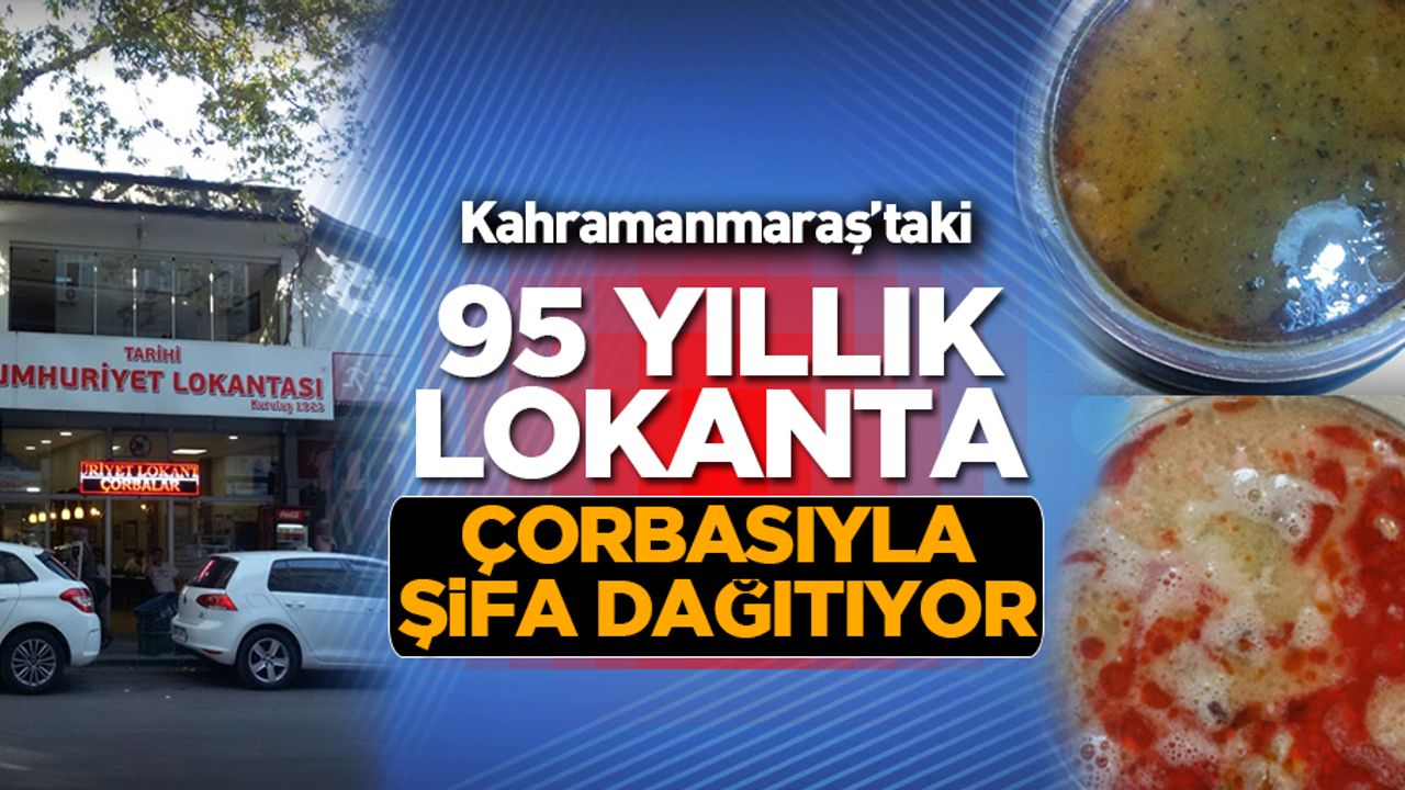 Cumhuriyet Lokantası, 95 yıldır kentte adeta şifa dağıtıyor