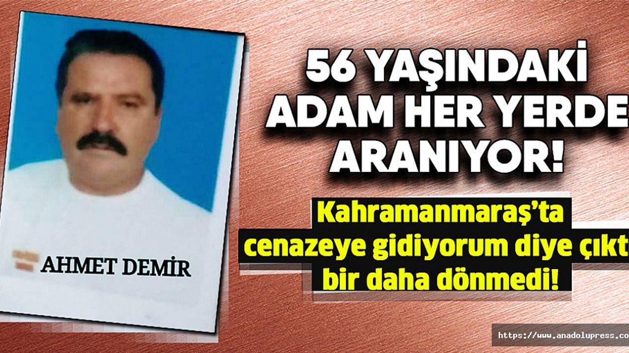 56 yaşındaki adam her yerde aranıyor!