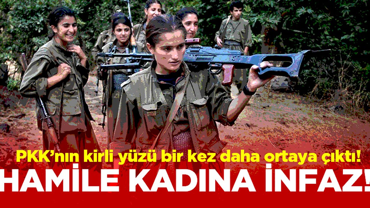 PKK'nın acımasız ve kirli yüzü bir kez daha ortaya çıktı! Hamile kadına infaz...