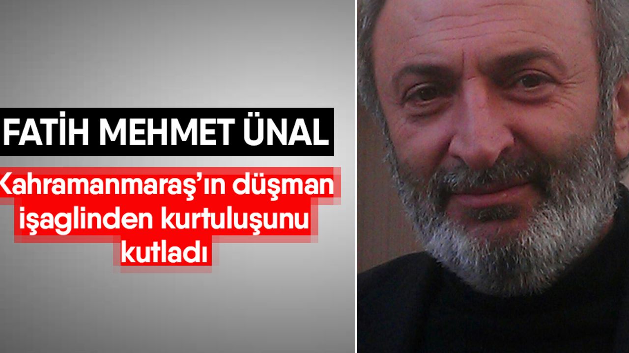 Fatih Mehmet Ünal; “Maraş'ın kahraman evlatları, vatan için her şeyini feda etmekten çekinmez”