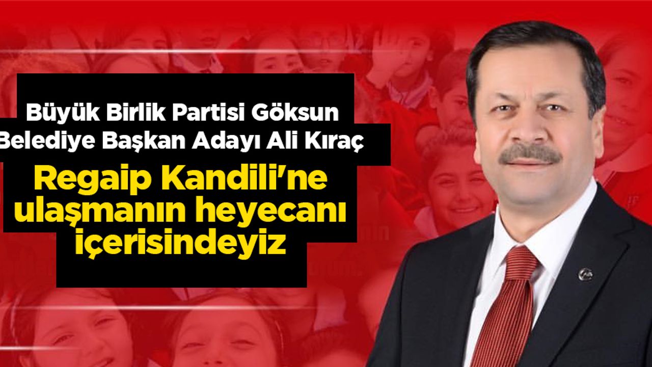 Ali Kıraç; Regaip Kandili'ne ulaşmanın heyecanı içerisindeyiz
