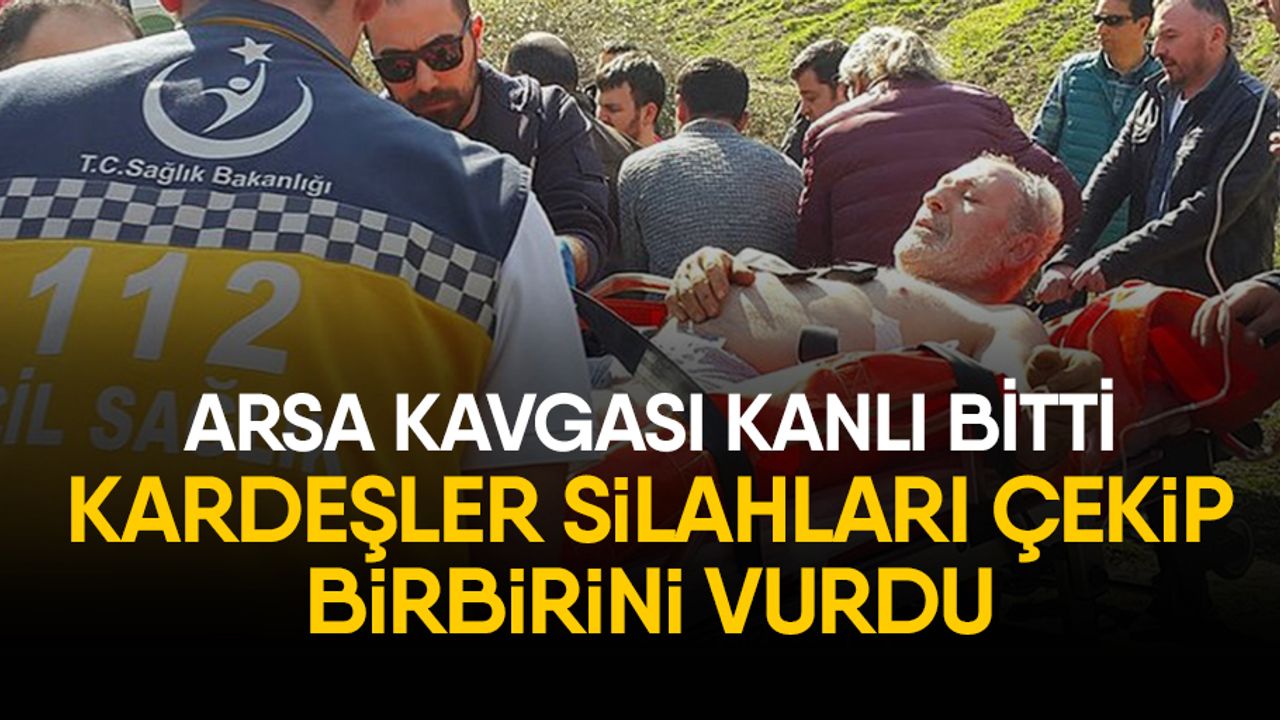 Arsa Kavgası Kanlı Bitti, Kardeşler Birbirini Vurdu