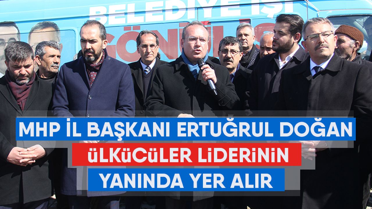 Ertuğrul Doğan, Ülkücüler Liderinin Yanında Yer Alır