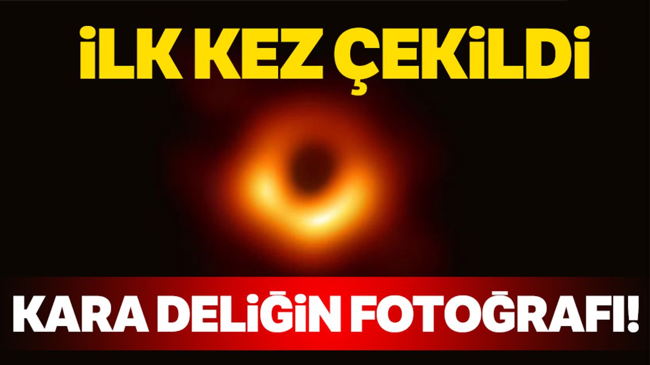 İlk kez bir kara deliğin 'olay ufku' görüntülendi