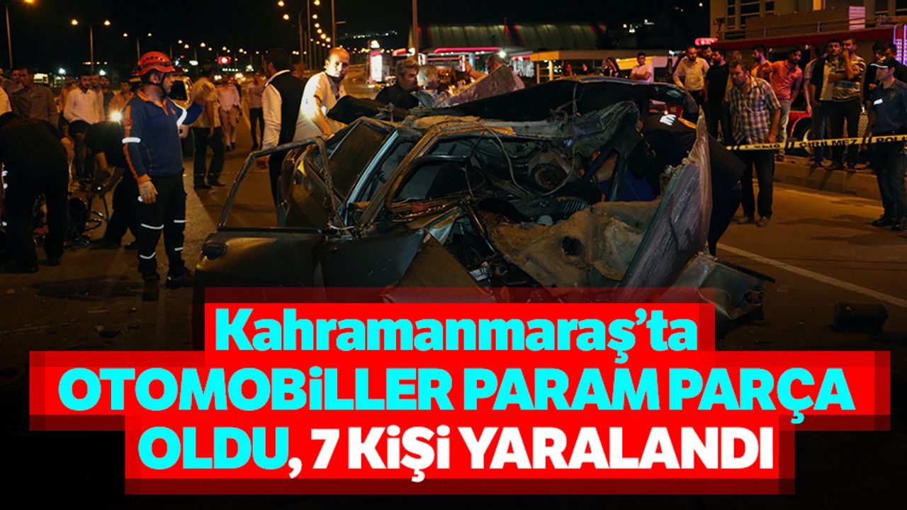 Kahramanmaraş'ta trafik kazası: 2'si ağır 7 yaralı