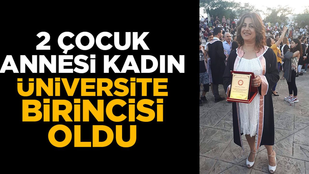 2 Çocuk Annesi Kadın Üniversite Birincisi Oldu