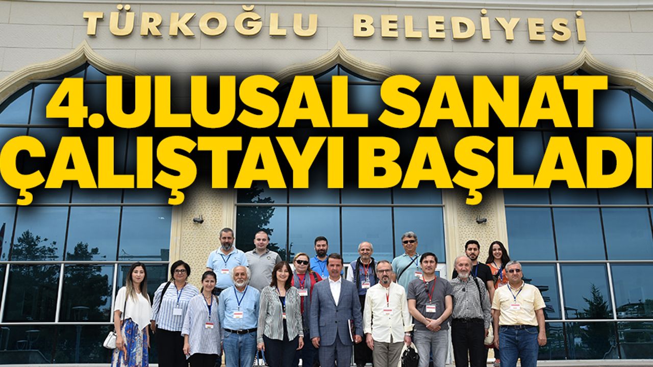 4.Ulusal Sanat Çalıştayı Başladı