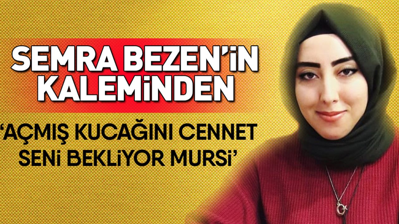 Açmış Kucağını Cennet, Seni Bekliyor Mursi