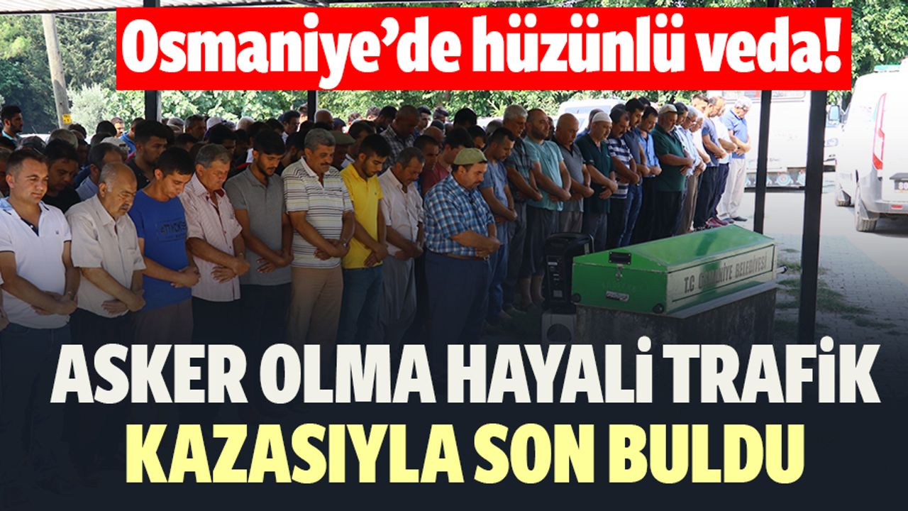 Asker Olma Hayali Trafik Kazasıyla Son Buldu