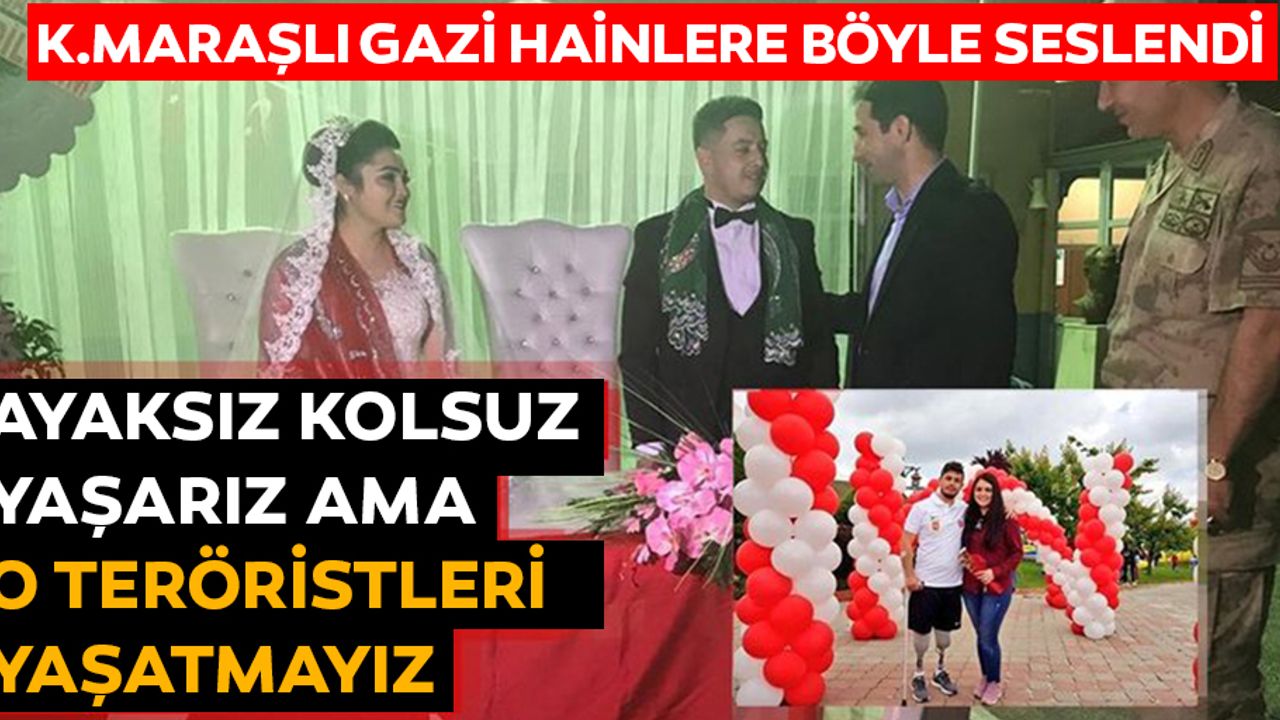 Ayaksız kolsuz yaşarız ama o teröristleri yaşatmayız