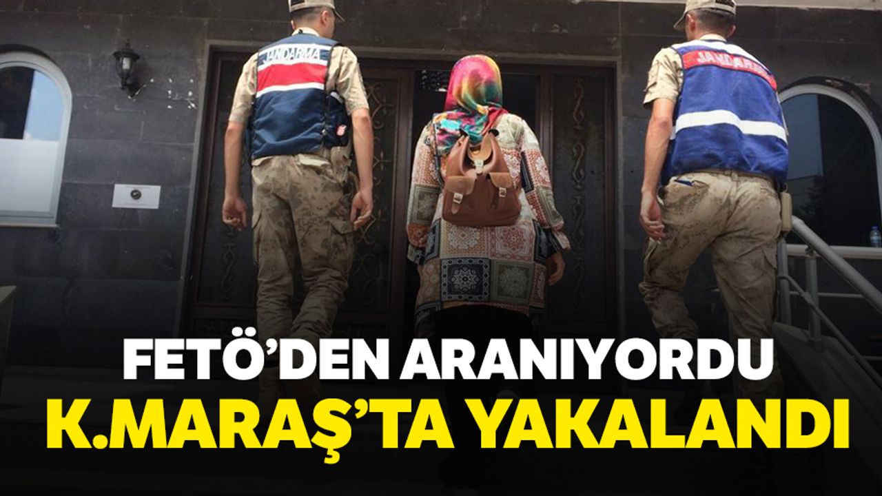 Bayburt'ta aranan FETÖ/PDY firarisi Kahramanmaraş'ta yakalandı