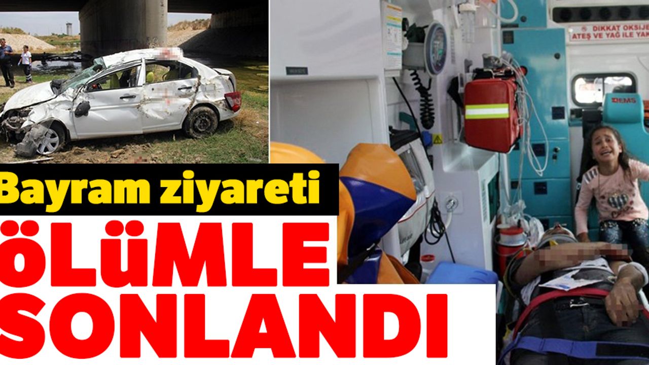 Bayram ziyareti faciayla sonuçlandı! 1 ölü, 4 yaralı