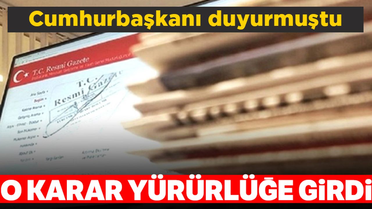 Erdoğan duyurmuştu! O karar Resmi Gazete'de