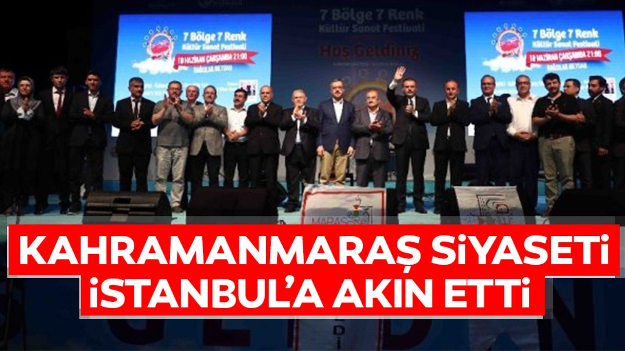 Kahramanmaraşlı siyaset adamları İstanbul’a akın etti