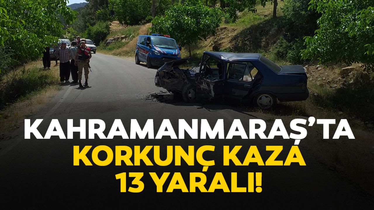 Kahramanmaraş’ta korkunç kaza; 13 yaralı!