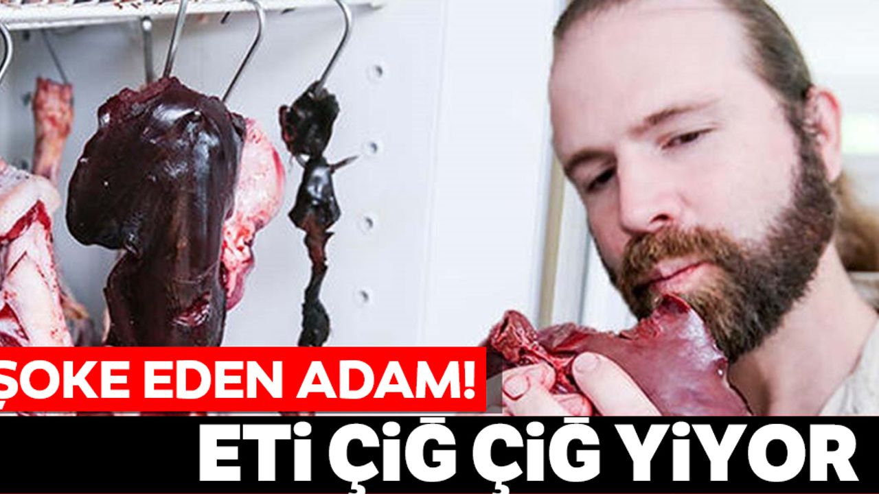 Kendisi çiğ et yiyor eşi ise...