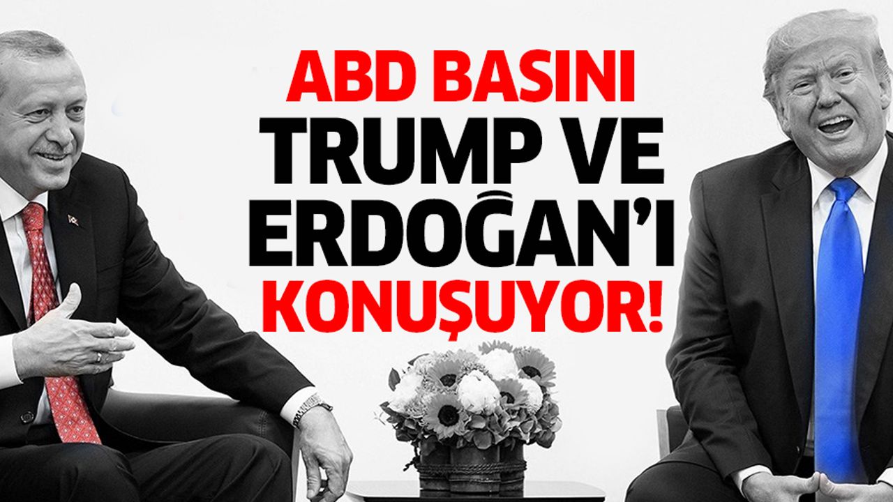 ABD Basını yazdı: Trump Erdoğan'a "yaptırım yok" güvencesi verdi