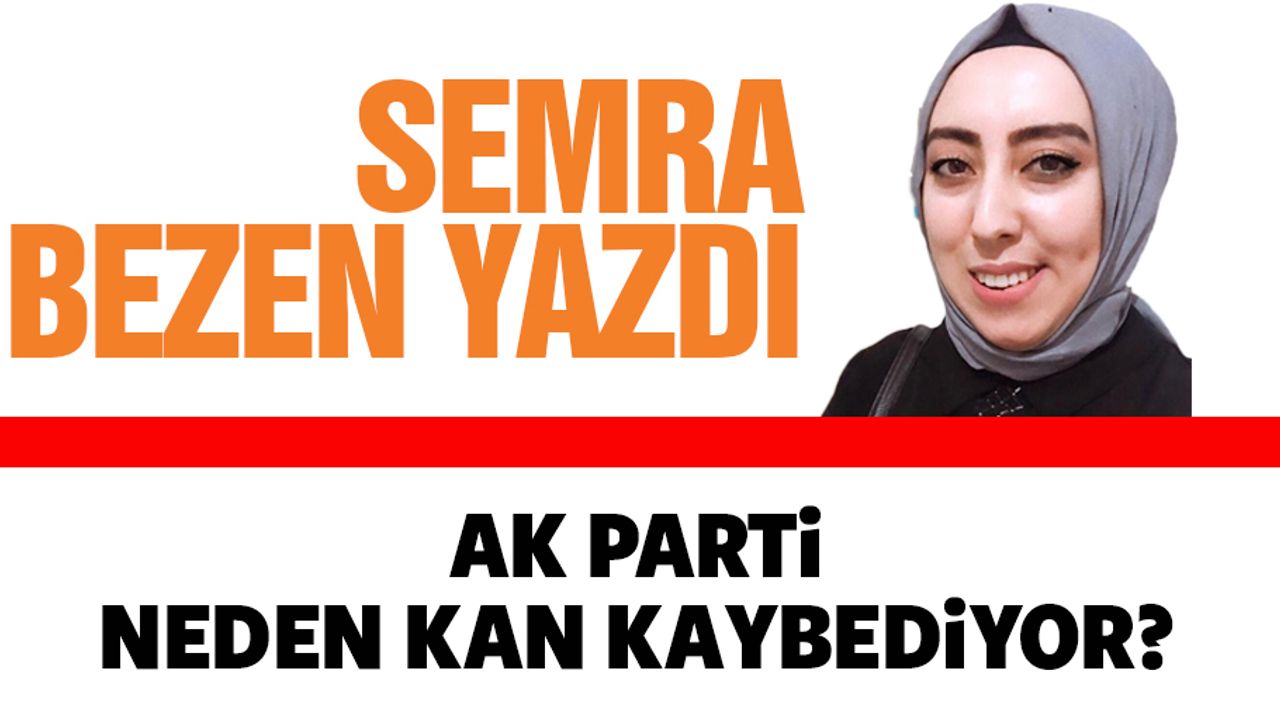 Ak Parti neden kan kaybediyor?