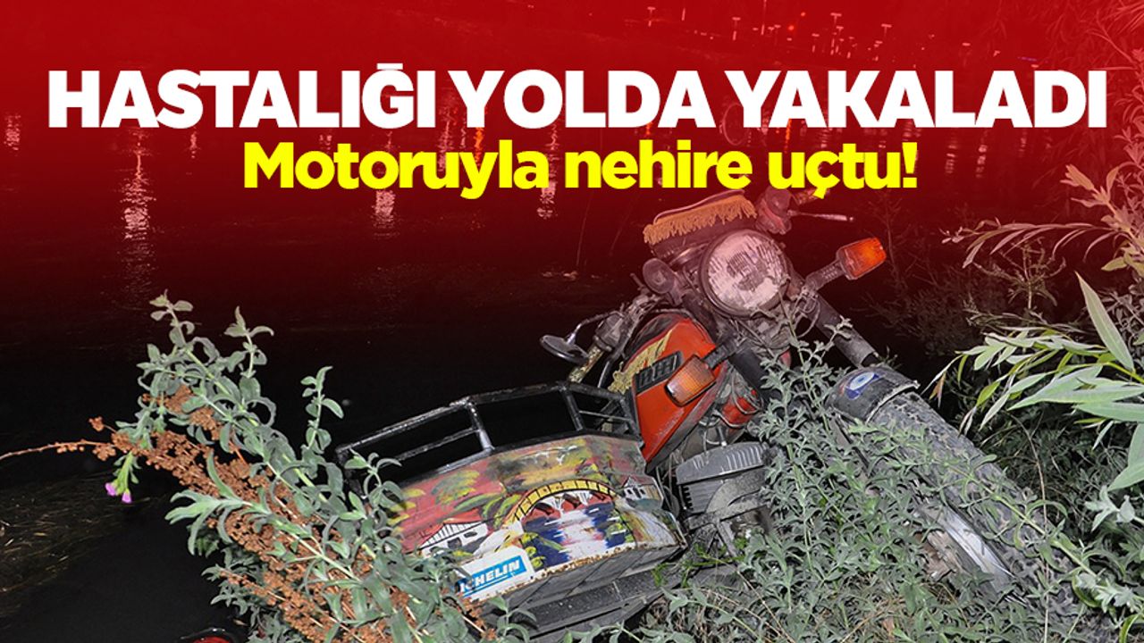Epilepsi nöbeti geçiren sürücü motosikletiyle nehre düştü