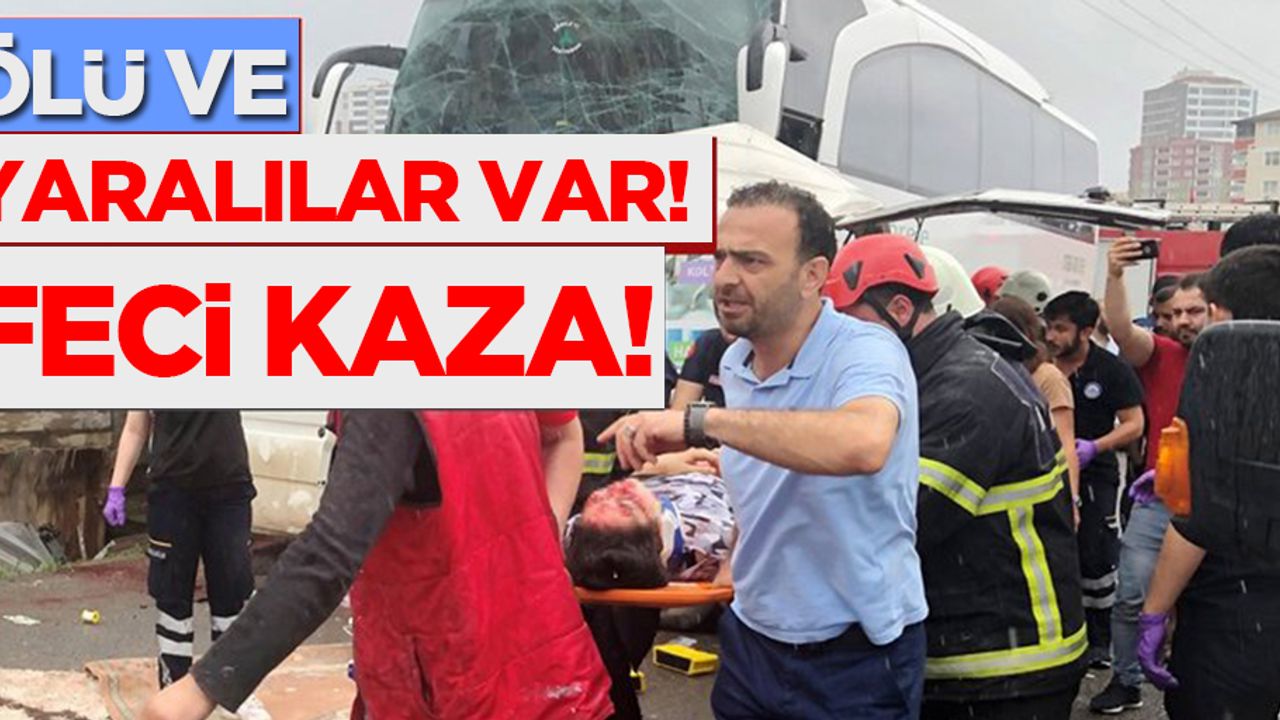 Feci kaza: Ölü ve yaralılar var