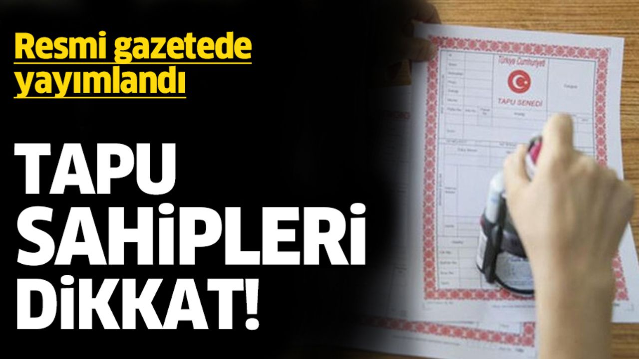Tapu ve imar kanunlarında değişiklik Resmi Gazete'de