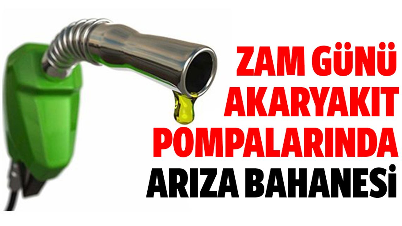 Zam Günü Akaryakıt Pompalarında Arıza Bahanesi