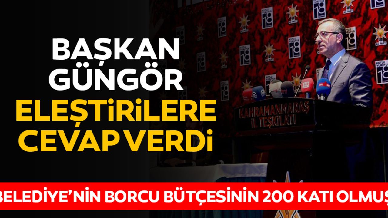 Başkan Güngör, eleştirilere cevap verdi