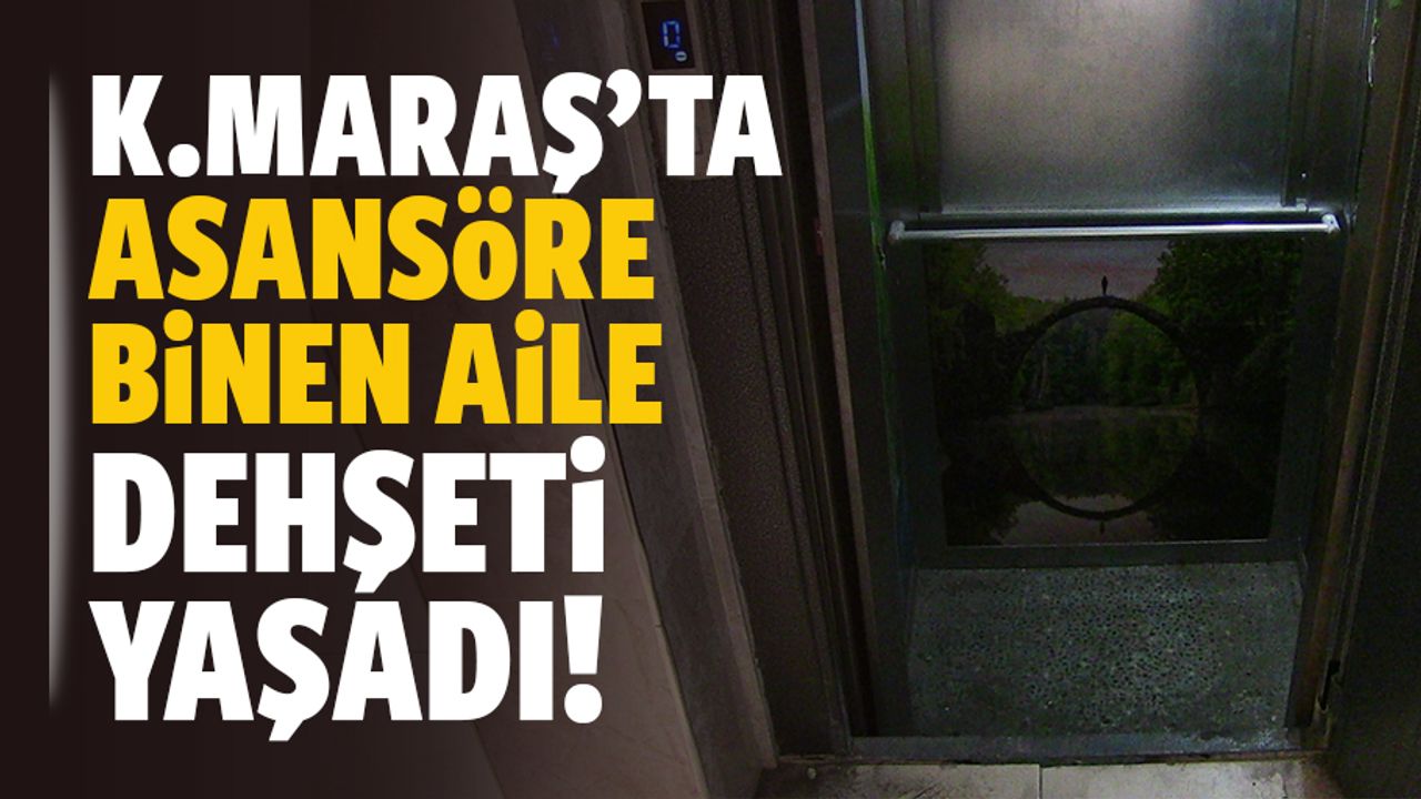 Kahramanmaraş'ta asansör kabini 6 kattan düştü!