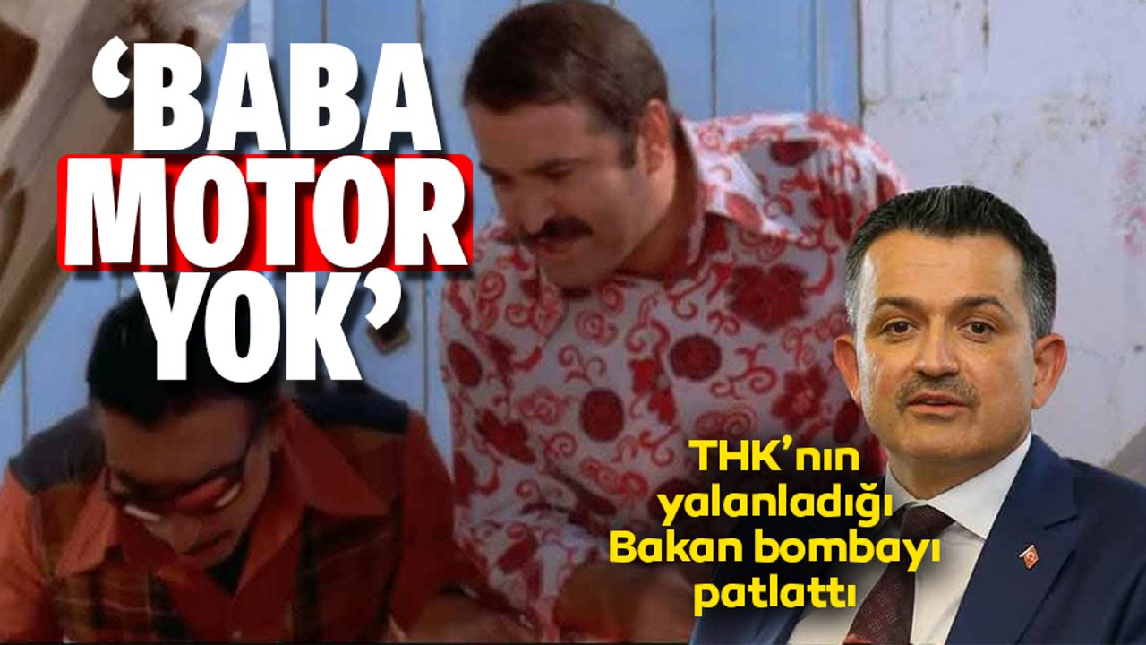 Pakdemirli'den, THK'ya yanıt: Vizontele'de 'Baba motor yok' diyor ya…