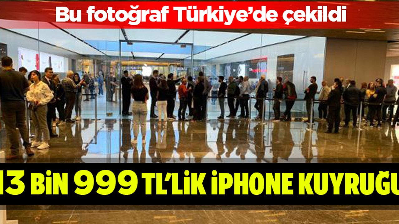 13 Bin 999 Tl'lik İphone Kuyruğu!