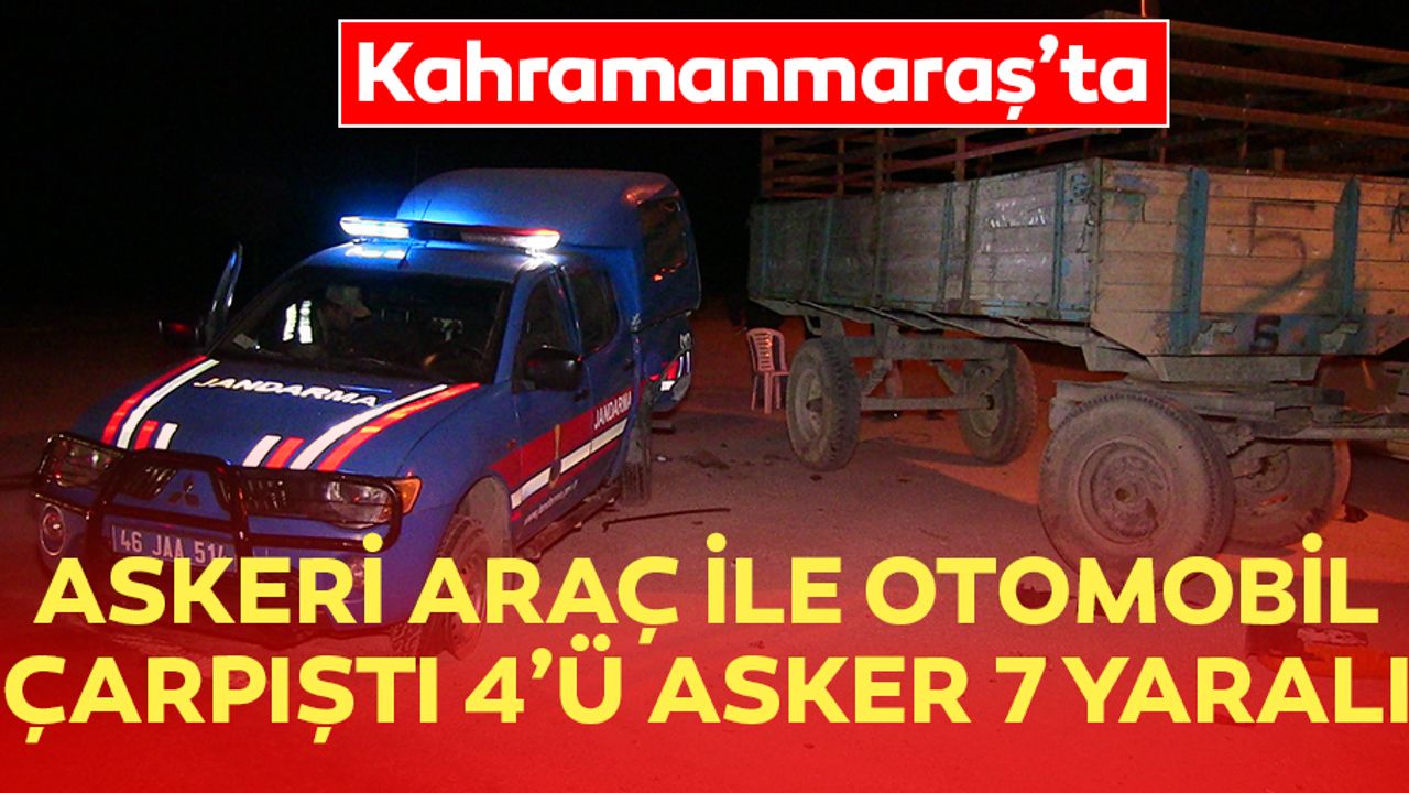 Askeri araç ile otomobil çarpıştı: 4’ü Asker 7 Yaralı