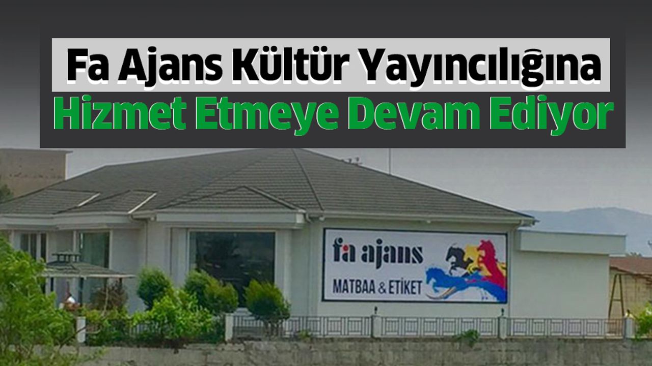 Fa Ajans Kültür Yayıncılığına Hizmet Etmeye Devam Ediyor