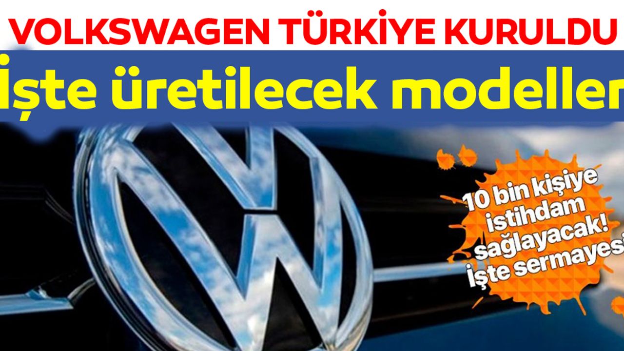 Merakla beklenen Volkswagen Türkiye Kuruldu! İşte üreteceği 2 model