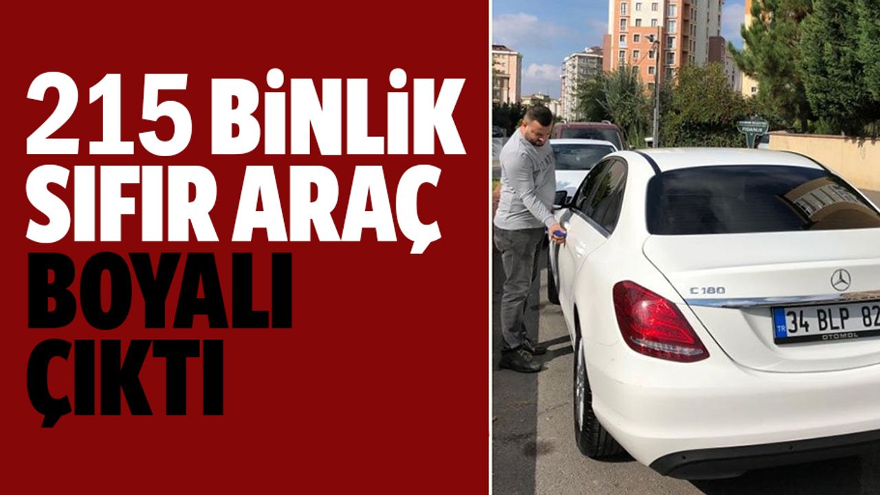 215 bin liraya sıfır araç aldı, boyalı çıktı!
