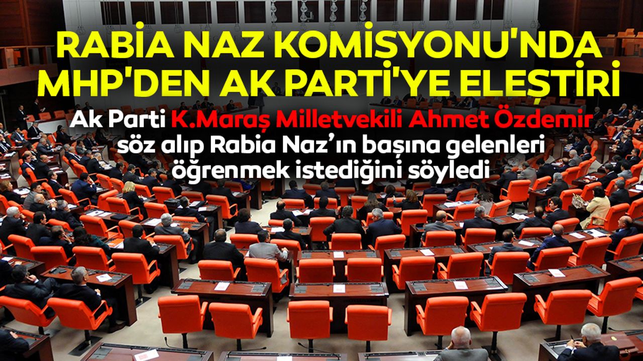 Ahmet Özdemir Rabia Naz’ın başına gelenleri öğrenmek istediğini söyledi