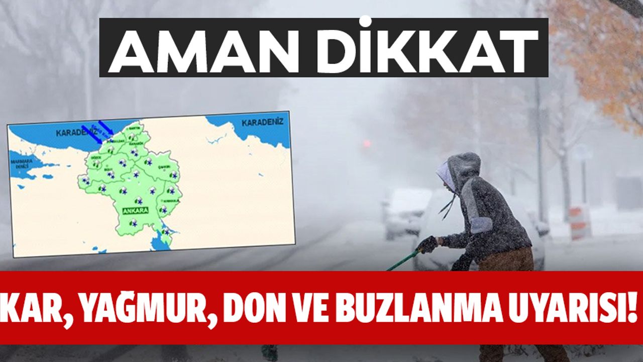 Kar, yağmur, don ve buzlanma uyarısı!