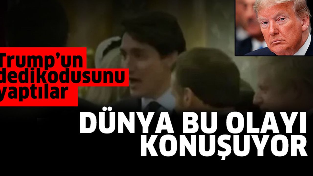 Macron, Johnson ve Trudeau Trump'ın dedikodusunu yaparken yakalandı
