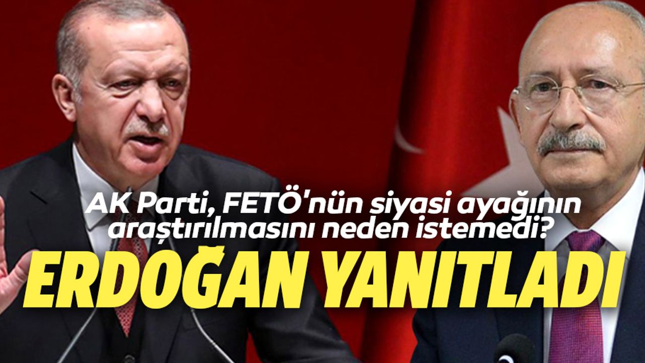 AK Parti, FETÖ'nün siyasi ayağının araştırılmasını neden istemedi? Erdoğan Yanıtladı