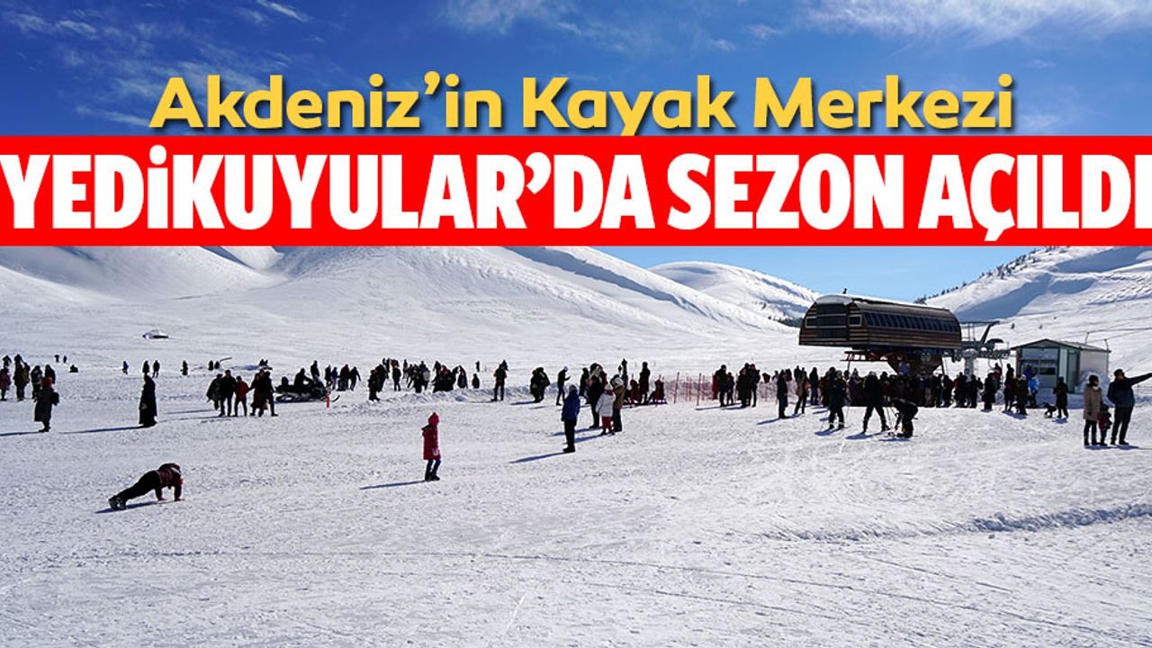 Akdeniz’in Kayak Merkezi Yedikuyular’da sezon açıldı