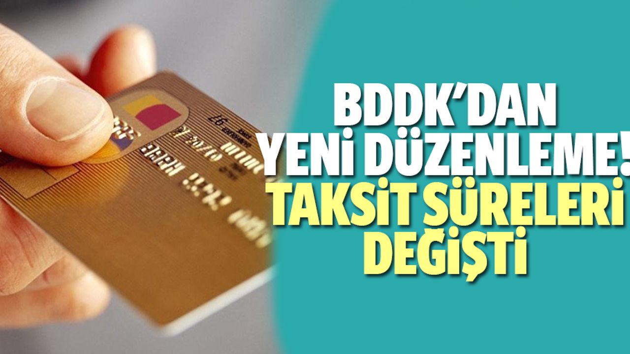 BDDK'dan yeni düzenleme! Taksit süreleri değişti
