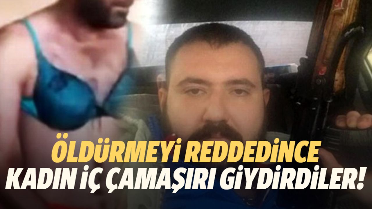 Öldürmeyi reddedince kadın iç çamaşırı giydirdiler!
