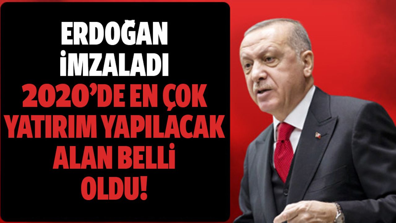 2020 yılı yatırım programı Cumhurbaşkanı Erdoğan'ın imzasıyla yayımlandı