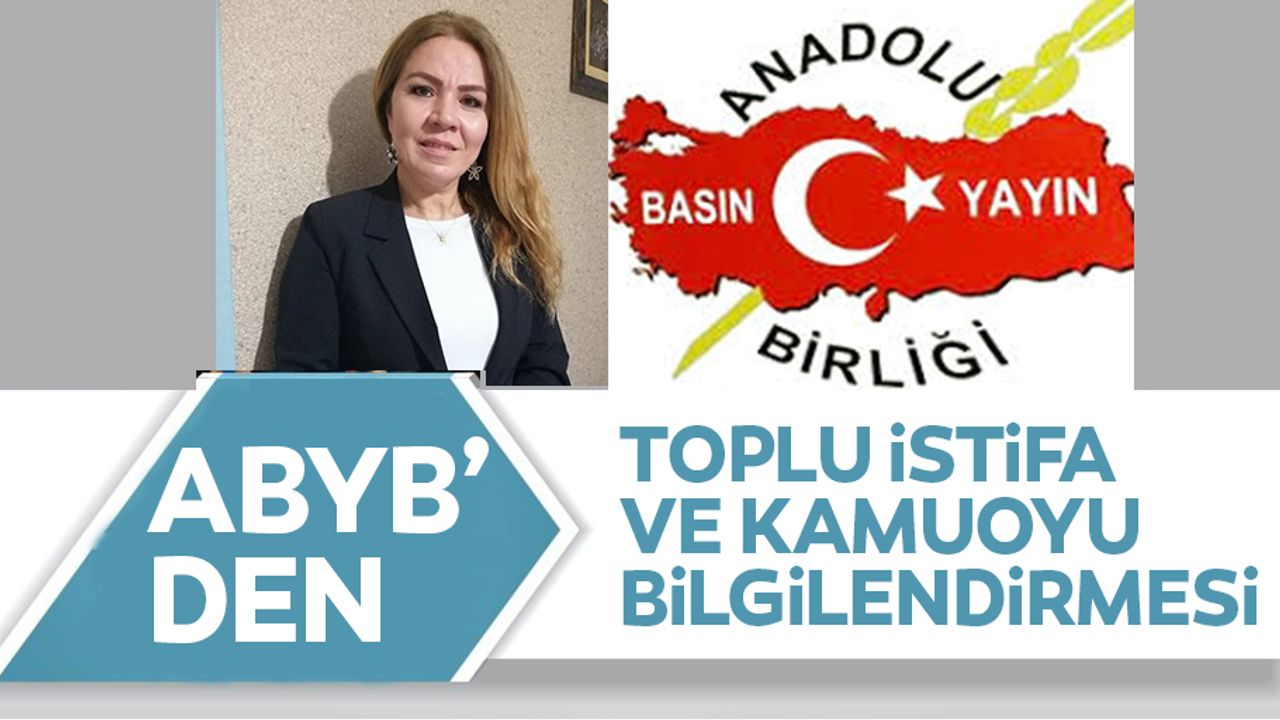 ABYB’den, toplu istifa ve kamuoyu bilgilendirmesi