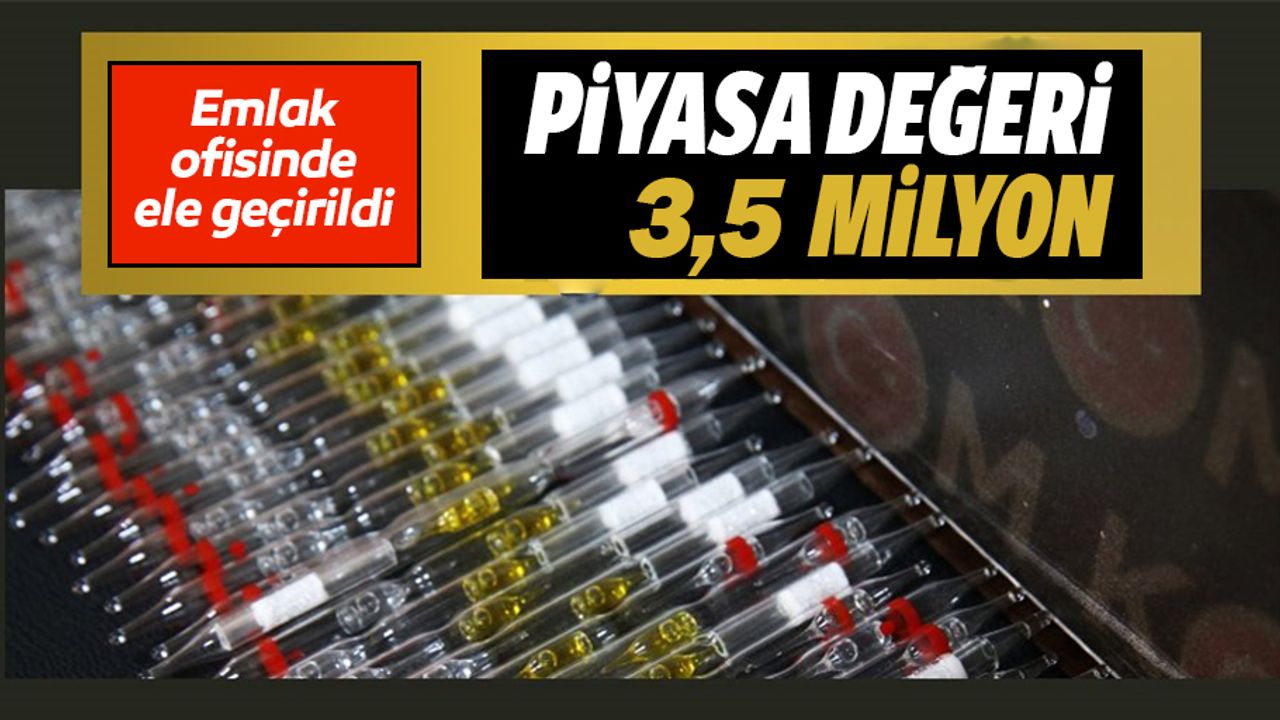 Emlak ofisinde ele geçirildi! Piyasa değeri 3,5 milyon lira
