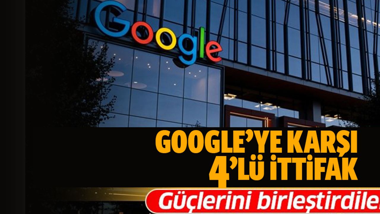 Google'a karşı 4'lü ittifak!